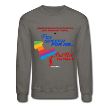 Load image into Gallery viewer, FREE SPEECH FOR ME, BUT NOT FOR THEE - Crewneck Sweatshirt - asphalt gray
