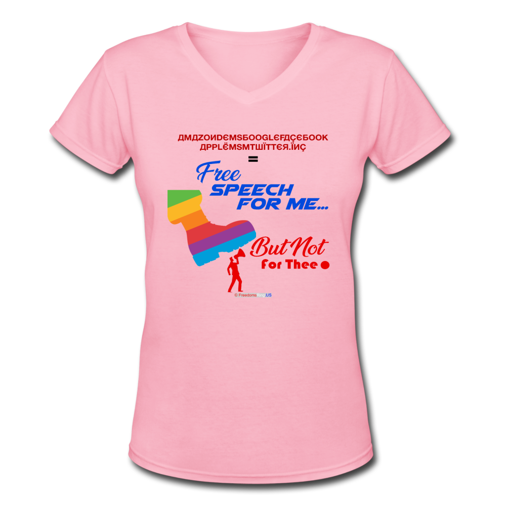 FREE SPEECH FOR ME, BUT NOT FOR THEE - Women's V-Neck T-Shirt - pink