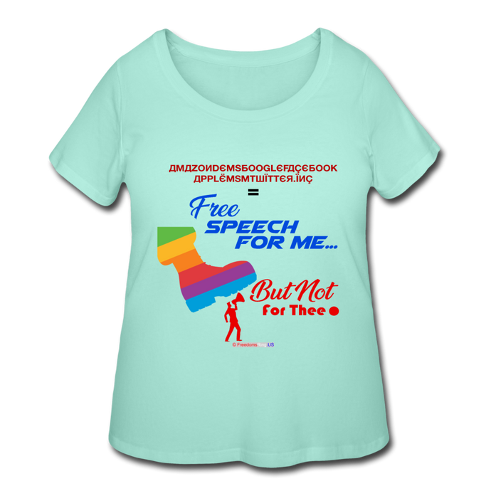 FREE SPEECH FOR ME, BUT NOT FOR THEE - Women’s Curvy T-Shirt - mint