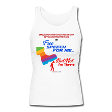 Load image into Gallery viewer, FREE SPEECH FOR ME, BUT NOT FOR THEE - Women&#39;s Longer Length Fitted Tank - white
