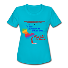 Load image into Gallery viewer, FREE SPEECH FOR ME, BUT NOT FOR THEE - Women&#39;s Moisture Wicking Performance T-Shirt - turquoise
