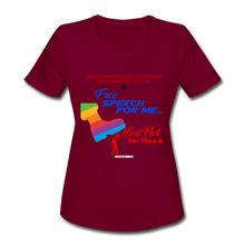 Load image into Gallery viewer, FREE SPEECH FOR ME, BUT NOT FOR THEE - Women&#39;s Moisture Wicking Performance T-Shirt - burgundy
