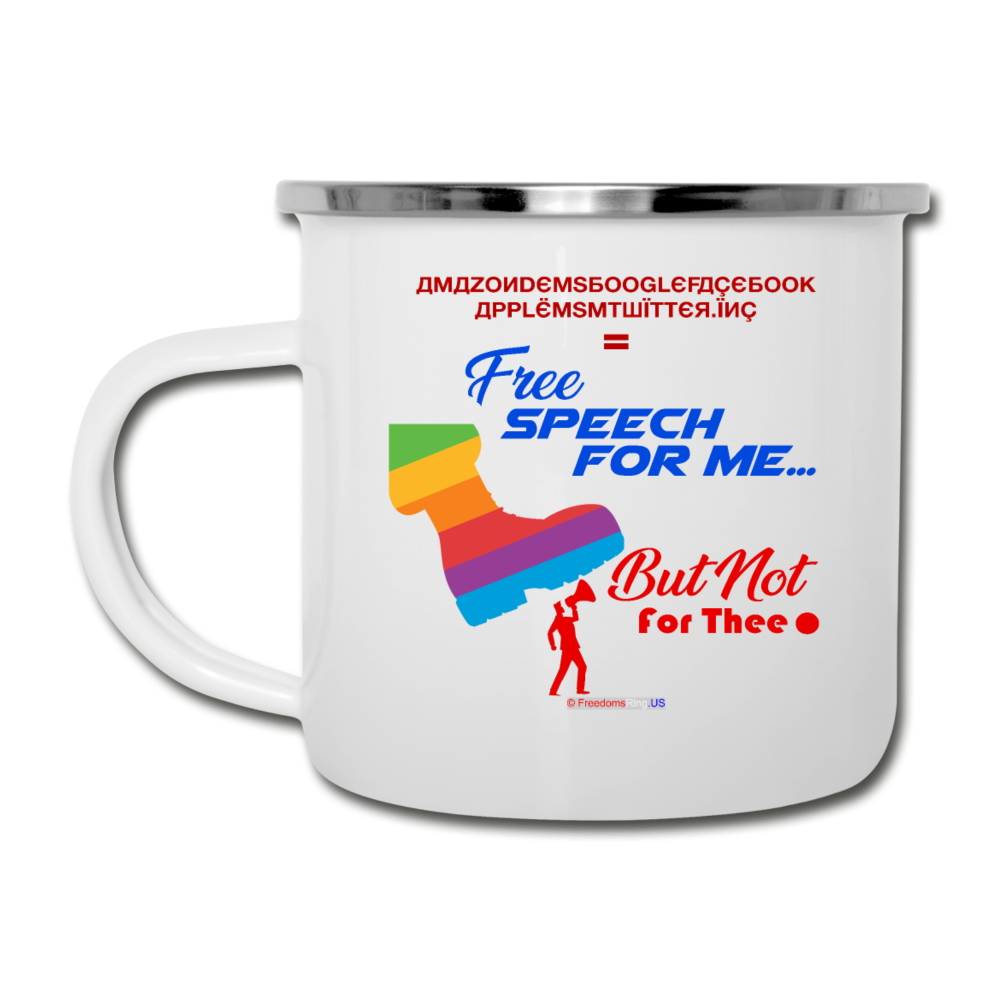 FREE SPEECH FOR ME, BUT NOT FOR THEE - Camper Mug - white