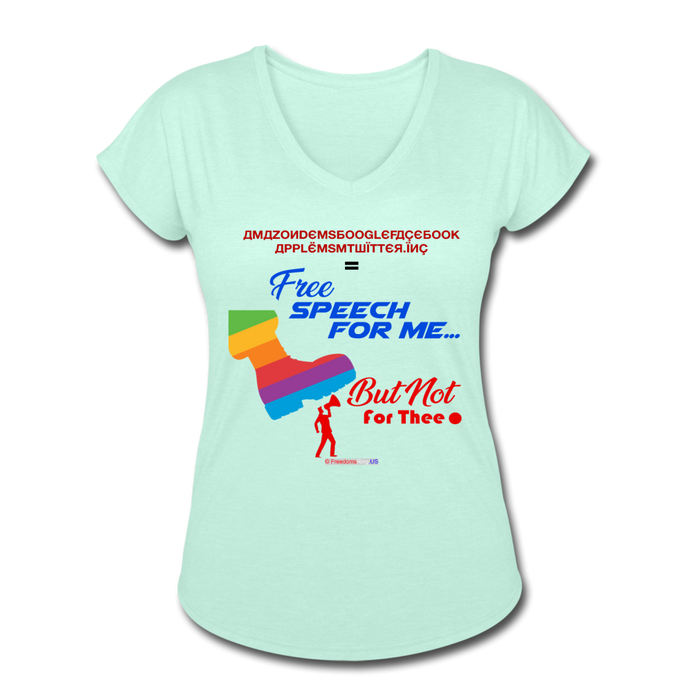 FREE SPEECH FOR ME, BUT NOT FOR THEE - Women's Tri-Blend V-Neck T-Shirt - mint