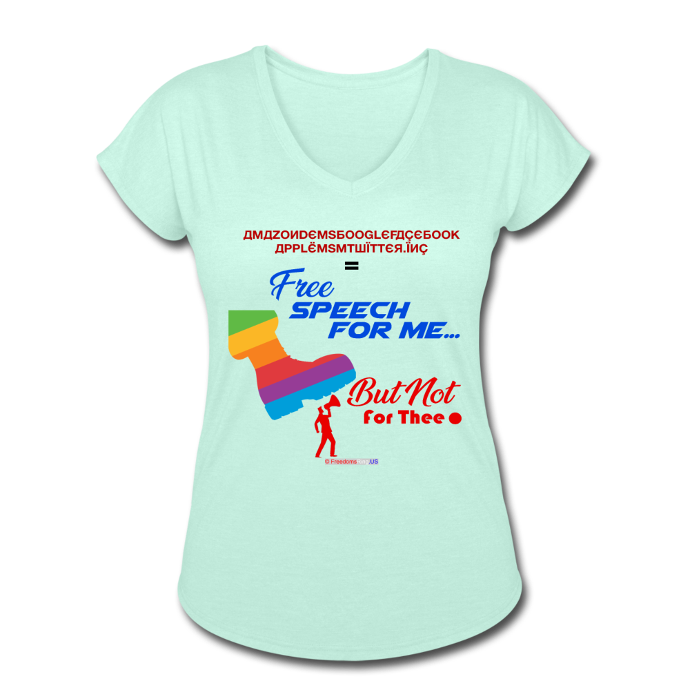 FREE SPEECH FOR ME, BUT NOT FOR THEE - Women's Tri-Blend V-Neck T-Shirt - mint