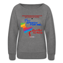 Load image into Gallery viewer, FREE SPEECH FOR ME, BUT NOT FOR THEE - Women’s Crewneck Sweatshirt - heather gray
