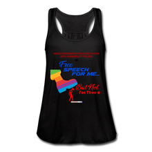 Load image into Gallery viewer, FREE SPEECH FOR ME, BUT NOT FOR THEE - Women&#39;s Flowy Tank Top by Bella - black
