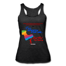 Load image into Gallery viewer, FREE SPEECH FOR ME, BUT NOT FOR THEE - Women’s Tri-Blend Racerback Tank - heather black
