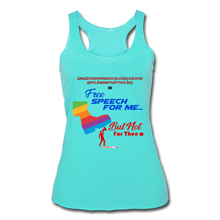 Load image into Gallery viewer, FREE SPEECH FOR ME, BUT NOT FOR THEE - Women’s Tri-Blend Racerback Tank - turquoise
