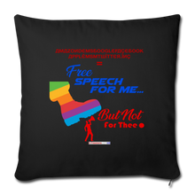 Load image into Gallery viewer, FREE SPEECH FOR ME, BUT NOT FOR THEE - Throw Pillow Cover 18” x 18” - black
