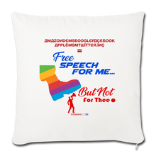 Load image into Gallery viewer, FREE SPEECH FOR ME, BUT NOT FOR THEE - Throw Pillow Cover 18” x 18” - natural white
