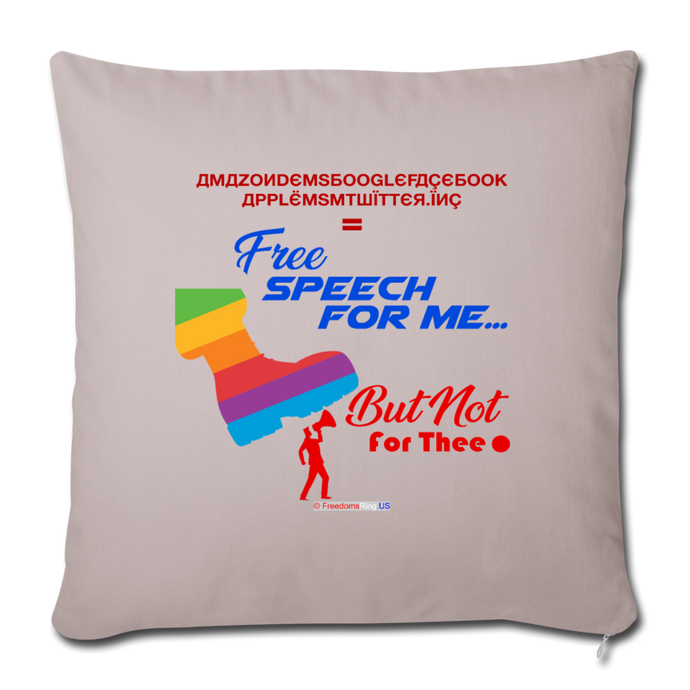 FREE SPEECH FOR ME, BUT NOT FOR THEE - Throw Pillow Cover 18” x 18” - light taupe