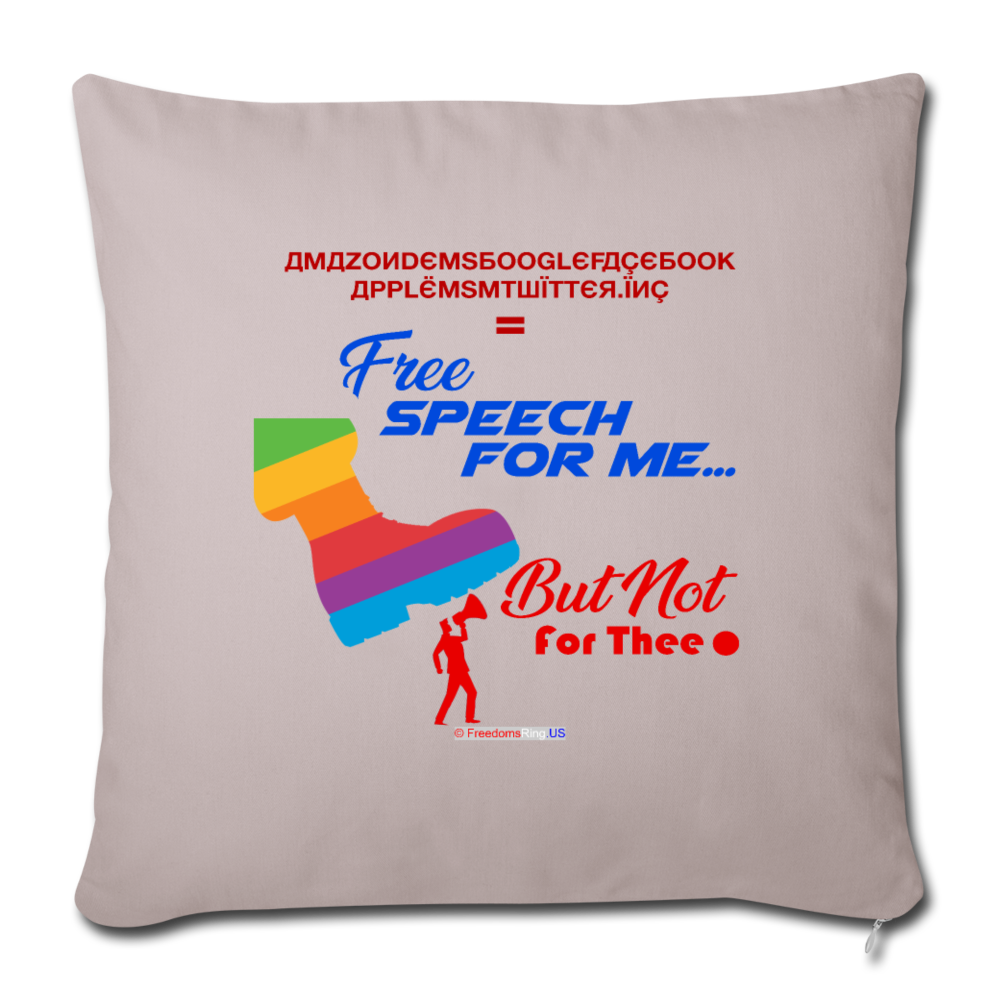 FREE SPEECH FOR ME, BUT NOT FOR THEE - Throw Pillow Cover 18” x 18” - light taupe