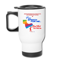 Load image into Gallery viewer, FREE SPEECH FOR ME, BUT NOT FOR THEE - Travel Mug - white
