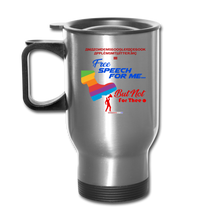 Load image into Gallery viewer, FREE SPEECH FOR ME, BUT NOT FOR THEE - Travel Mug - silver
