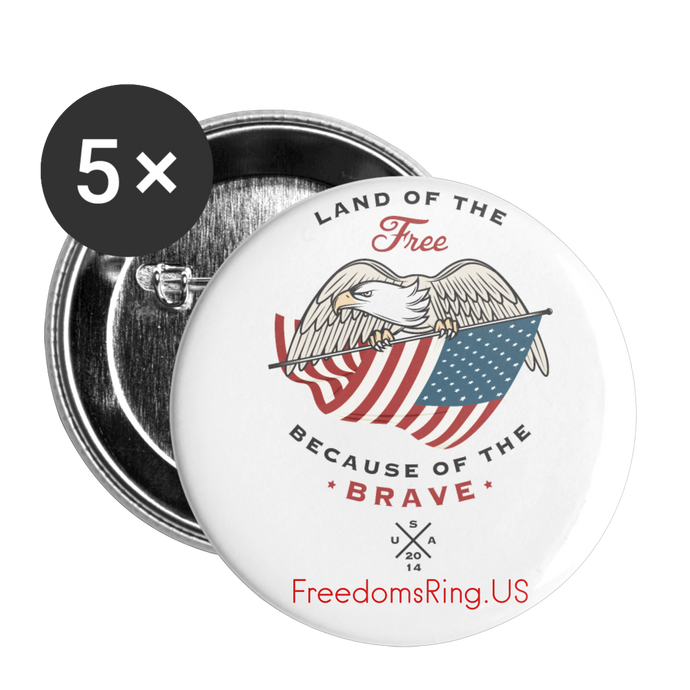 LAND OF THE FREE, BECAUSE OF THE BRAVE - Buttons large 2.2'' (5-pack) - white