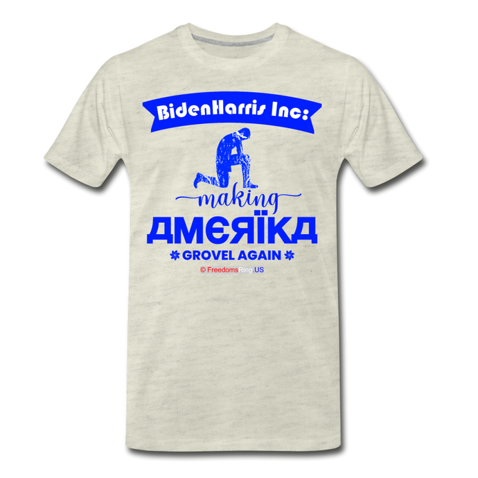 MAKING AMERIKA GROVEL AGAIN - Men's Premium T-Shirt - heather oatmeal