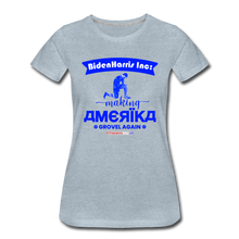 Load image into Gallery viewer, MAKING AMERIKA GROVEL AGAIN - Women’s Premium T-Shirt - heather ice blue
