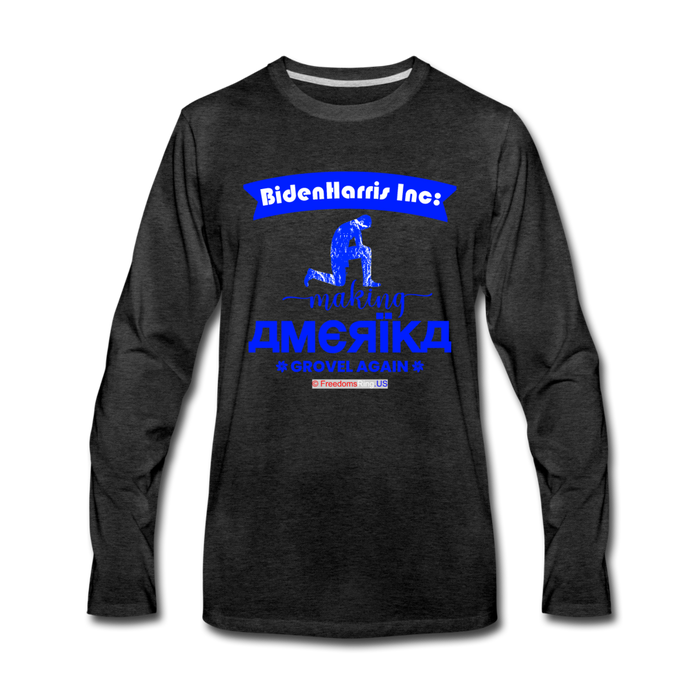 MAKING AMERIKA GROVEL AGAIN - Men's Premium Long Sleeve T-Shirt - charcoal gray