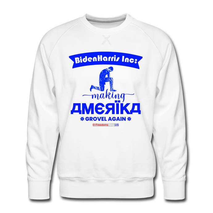 MAKING AMERIKA GROVEL AGAIN - Men’s Premium Sweatshirt - white