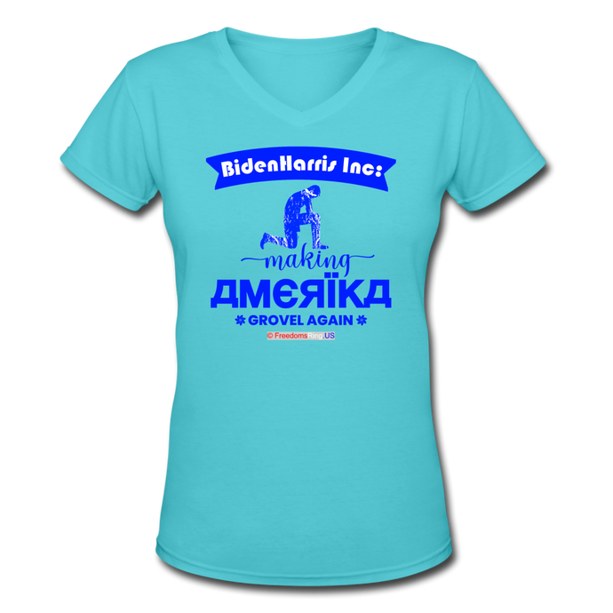 MAKING AMERIKA GROVEL AGAIN - Women's V-Neck T-Shirt - aqua