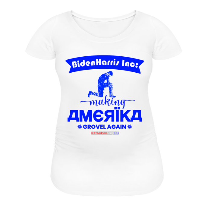 MAKING AMERIKA GROVEL AGAIN - Women’s Maternity T-Shirt - white