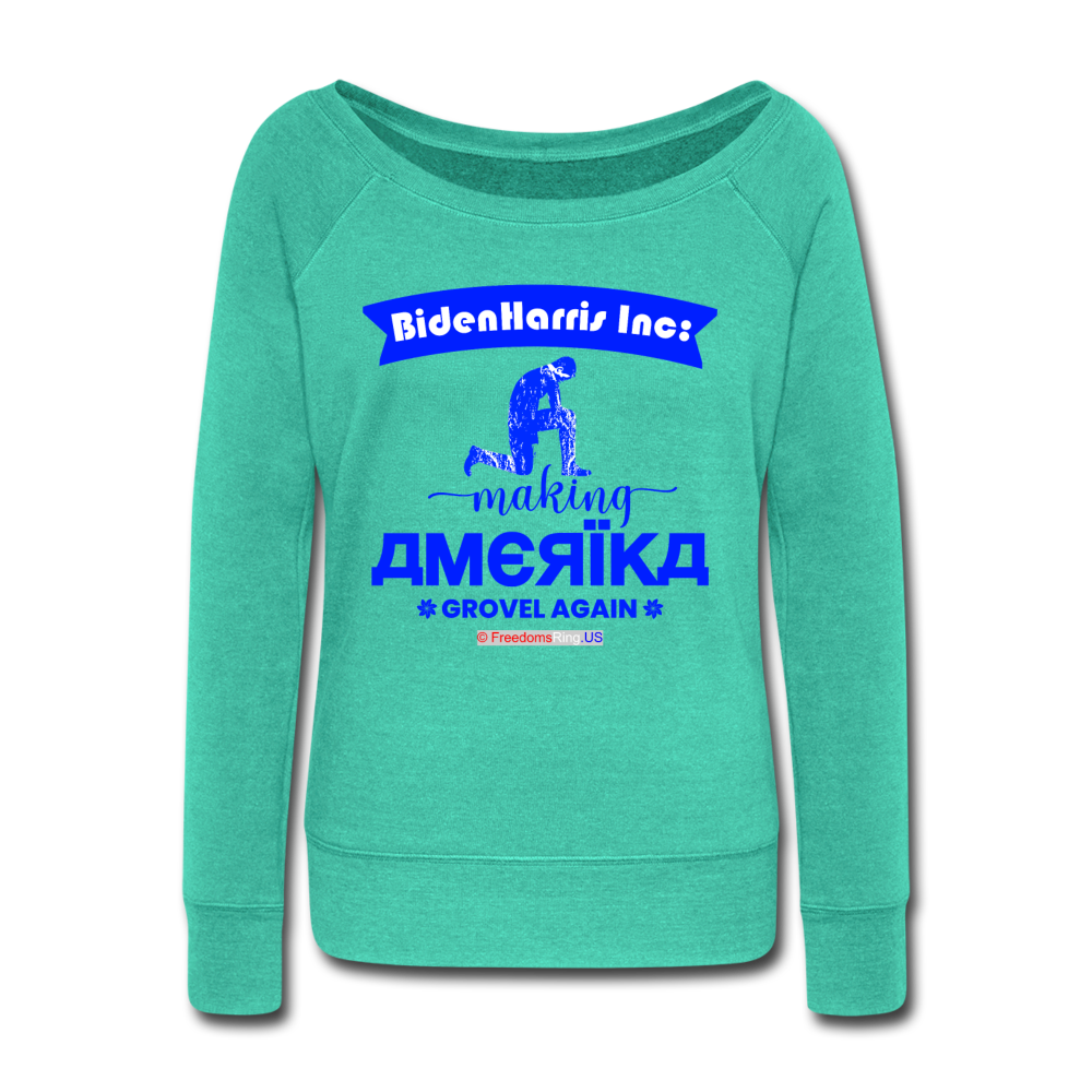 MAKING AMERIKA GROVEL AGAIN - Women's Wideneck Sweatshirt - teal