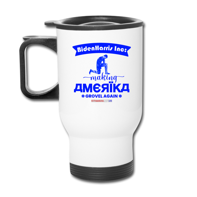 MAKING AMERIKA GROVEL AGAIN - Travel Mug - white