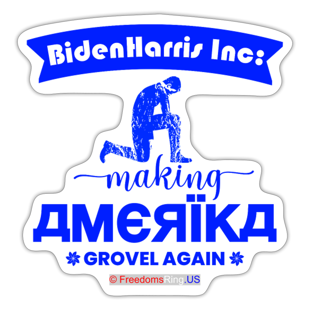 MAKING AMERIKA GROVEL AGAIN - Sticker - white matte