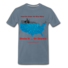 Load image into Gallery viewer, AMERIKA UNDER THE BLUE WAVE - Men&#39;s Premium T-Shirt - steel blue
