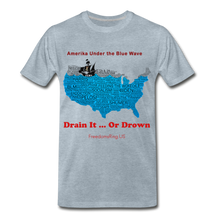 Load image into Gallery viewer, AMERIKA UNDER THE BLUE WAVE - Men&#39;s Premium T-Shirt - heather ice blue
