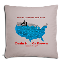 Load image into Gallery viewer, AMERIKA UNDER THE BLUE WAVE - Throw Pillow Cover 18” x 18” - light taupe
