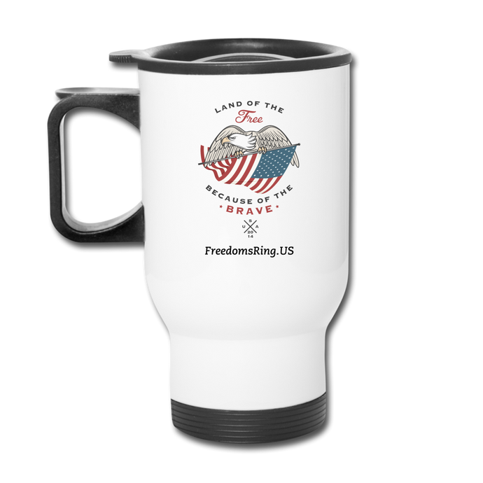 LAND OF THE FREE, BECAUSE OF THE BRAVE - Travel Mug - white