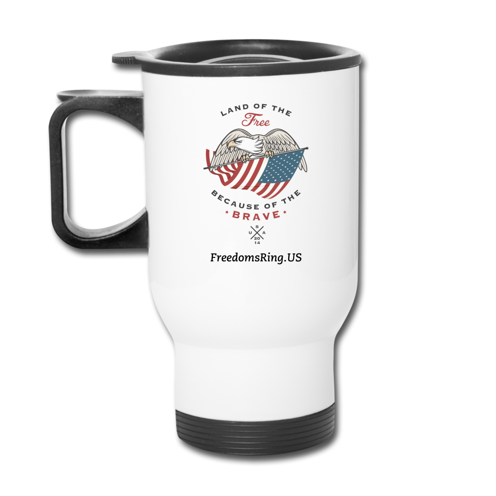 LAND OF THE FREE, BECAUSE OF THE BRAVE - Travel Mug - white