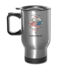 Load image into Gallery viewer, LAND OF THE FREE, BECAUSE OF THE BRAVE - Travel Mug - silver
