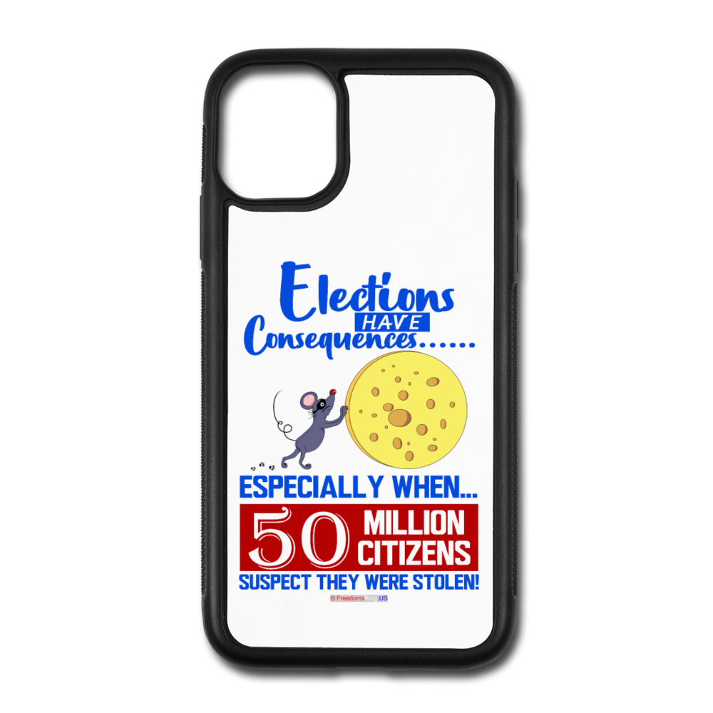 ELECTIONS HAVE CONSEQUENCES - iPhone 11 Case - white/black