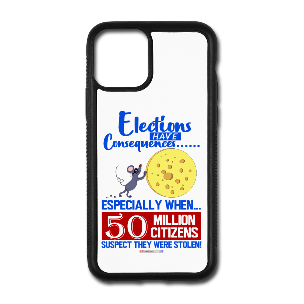 ELECTIONS HAVE CONSEQUENCES - iPhone 11 Pro Case - white/black