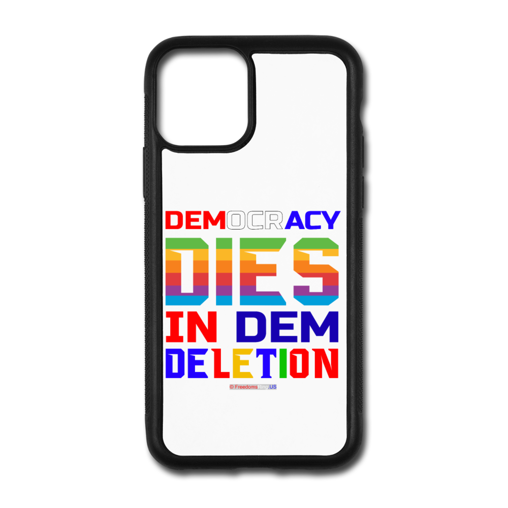 DEMOCRACY DIES IN DEM DELETION - iPhone 11 Pro Case - white/black