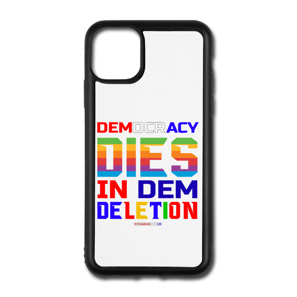 DEMOCRACY DIES IN DEM DELETION - iPhone 11 Pro Max Case - white/black