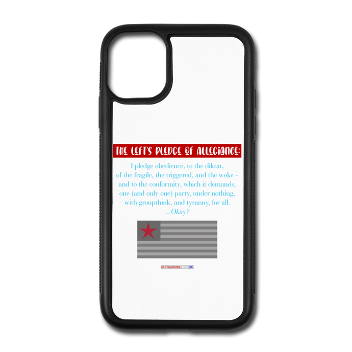 THE LEFT'S PLEDGE OF ALLEGIANCE - iPhone 11 Case - white/black