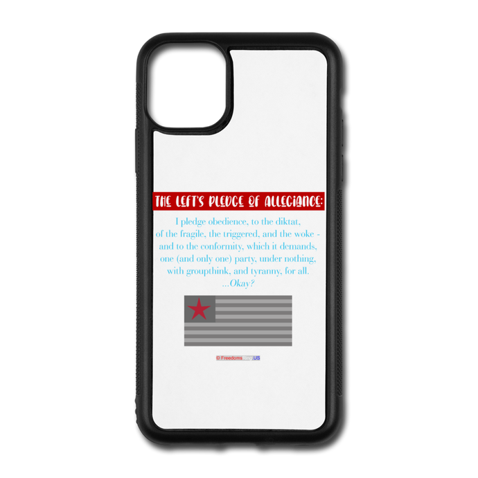 THE LEFT'S PLEDGE OF ALLEGIANCE - iPhone 11 Pro Max Case - white/black