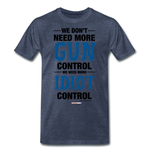 Load image into Gallery viewer, MORE IDIOT CONTROL - Men&#39;s Premium T-Shirt - heather blue
