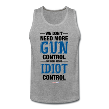 Load image into Gallery viewer, MORE IDIOT CONTROL - Men’s Premium Tank - heather gray
