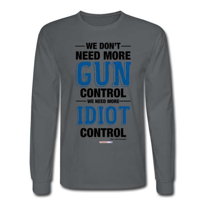 MORE IDIOT CONTROL - Men's Long Sleeve T-Shirt - charcoal