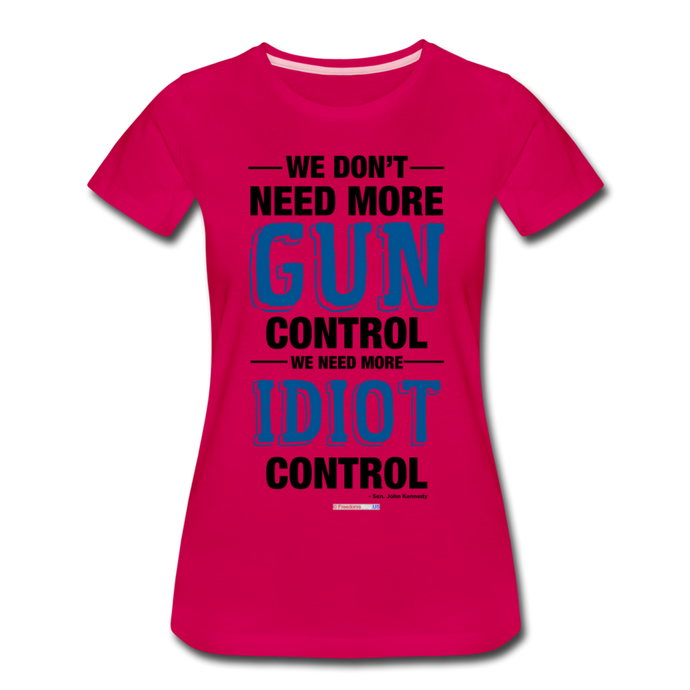 MORE IDIOT CONTROL - Women’s Premium T-Shirt - dark pink