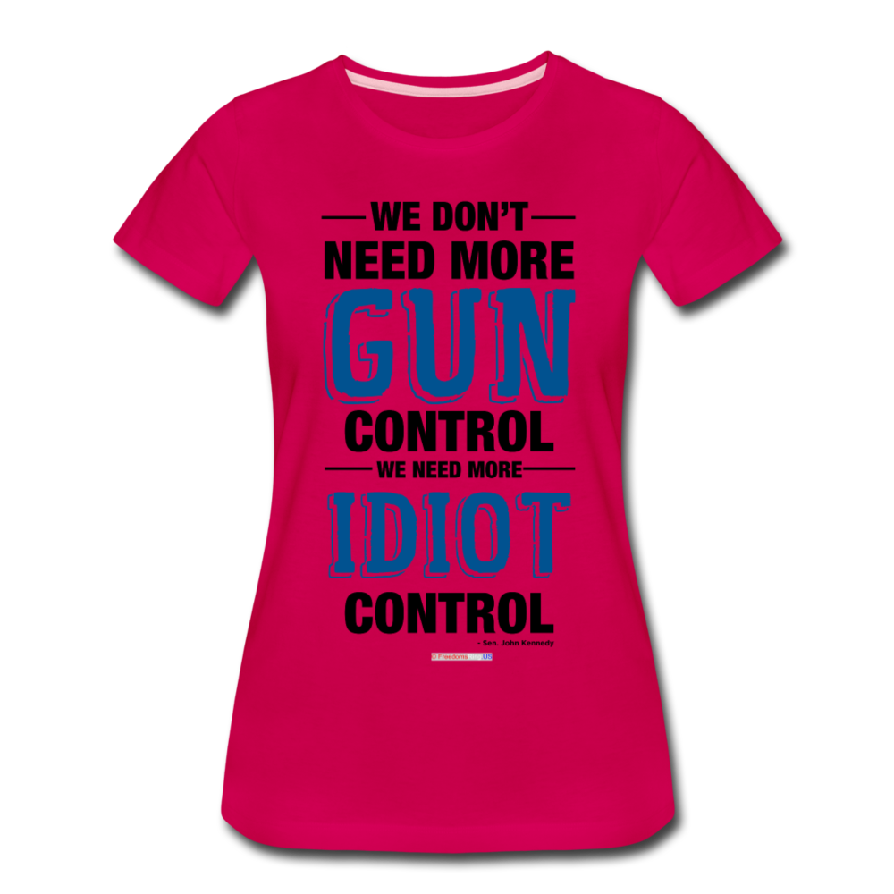 MORE IDIOT CONTROL - Women’s Premium T-Shirt - dark pink