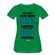 Load image into Gallery viewer, MORE IDIOT CONTROL - Women’s Premium T-Shirt - kelly green
