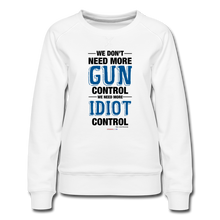 Load image into Gallery viewer, MORE IDIOT CONTROL - Women’s Premium Sweatshirt - white
