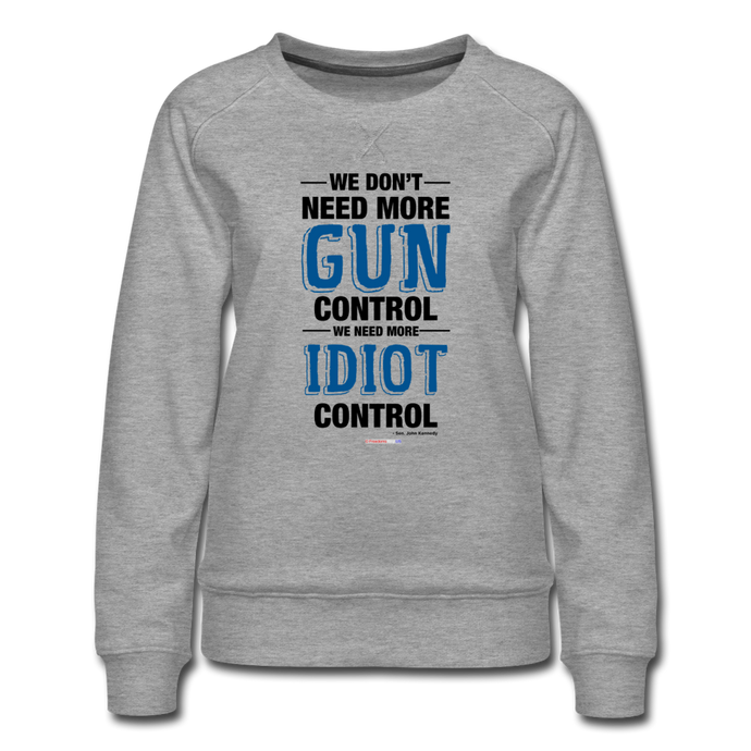 MORE IDIOT CONTROL - Women’s Premium Sweatshirt - heather gray