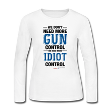 Load image into Gallery viewer, MORE IDIOT CONTROL - Women&#39;s Long Sleeve Jersey T-Shirt - white
